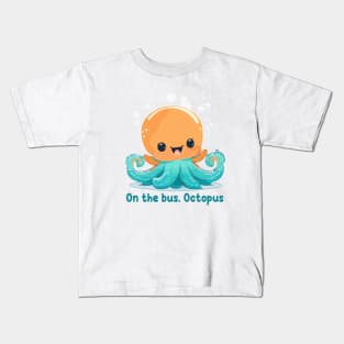 On the bus, Octopus Kids T-Shirt